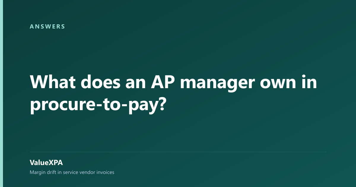 What does an AP manager own in procure-to-pay?