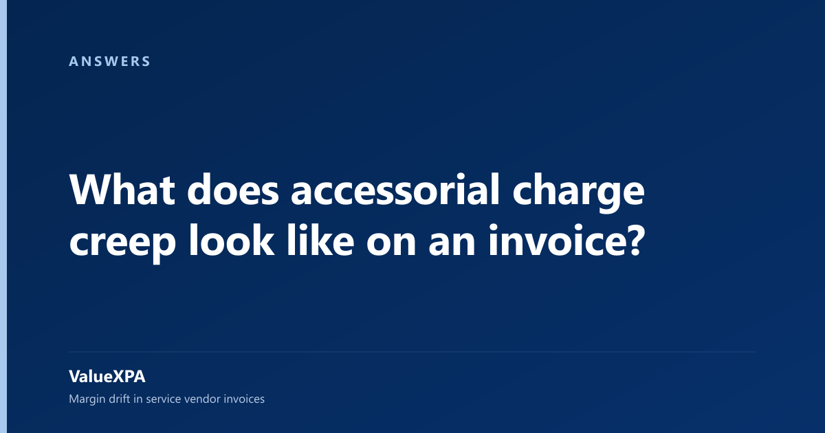 What does accessorial charge creep look like on an invoice?