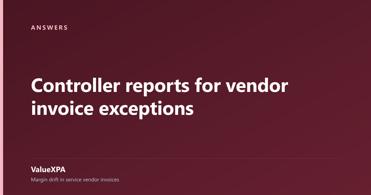 Controller reports for vendor invoice exceptions