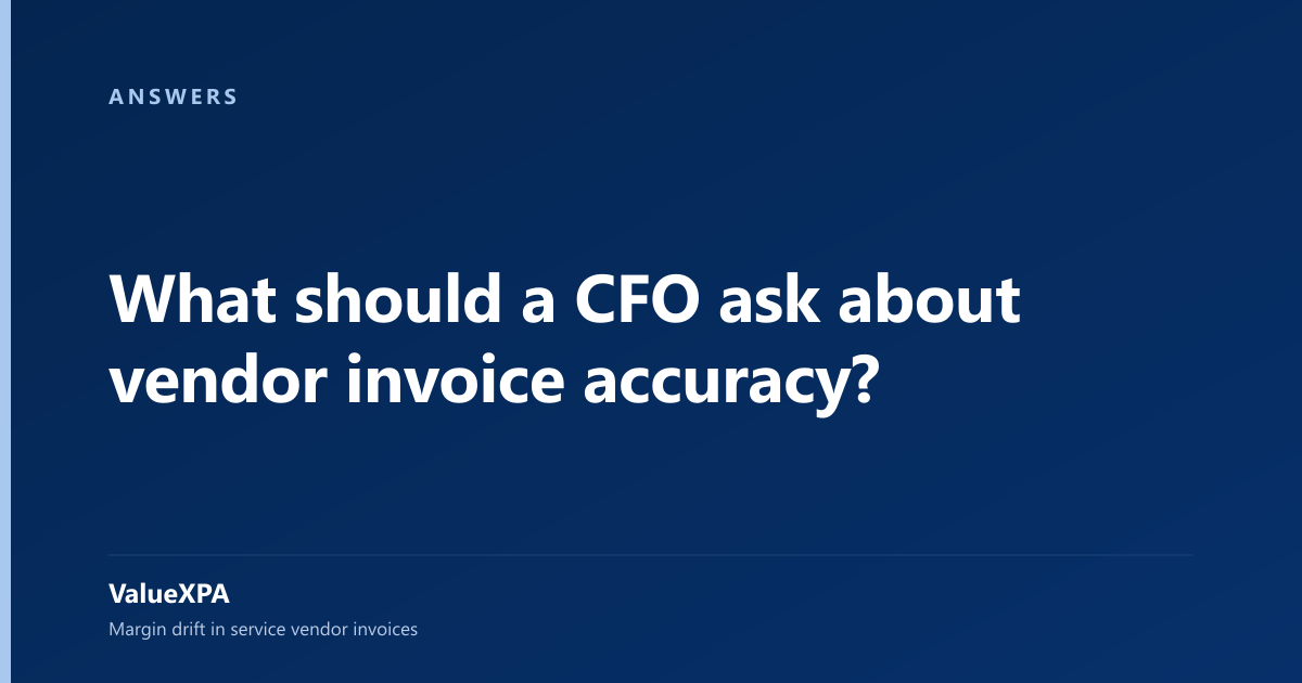 What should a CFO ask about vendor invoice accuracy?