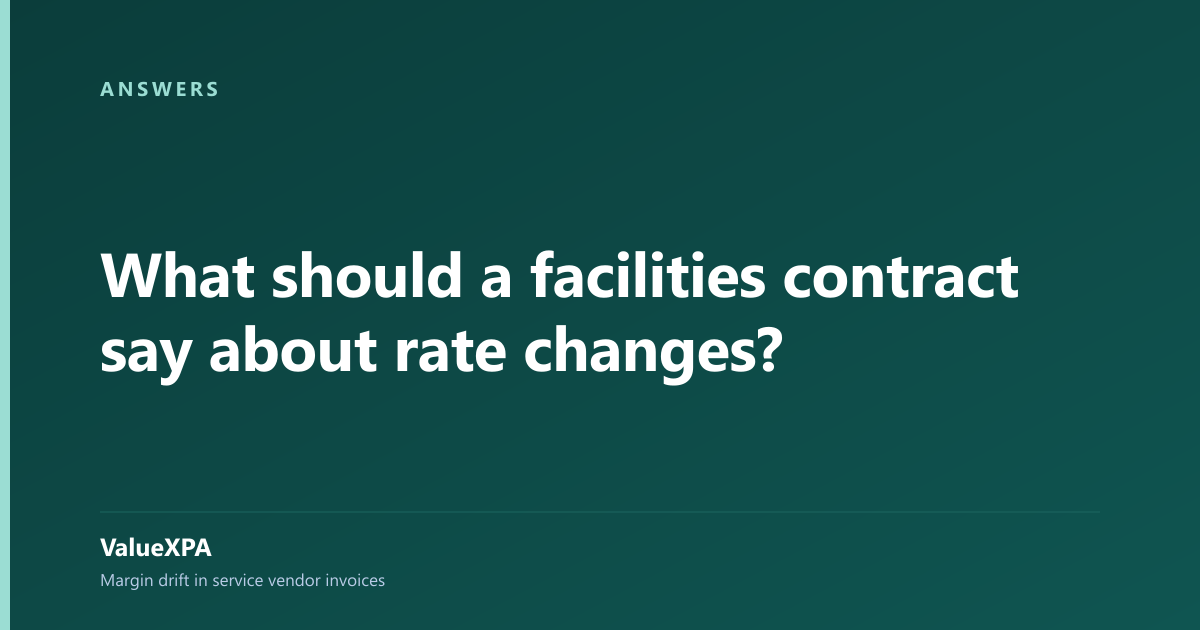 What should a facilities contract say about rate changes?