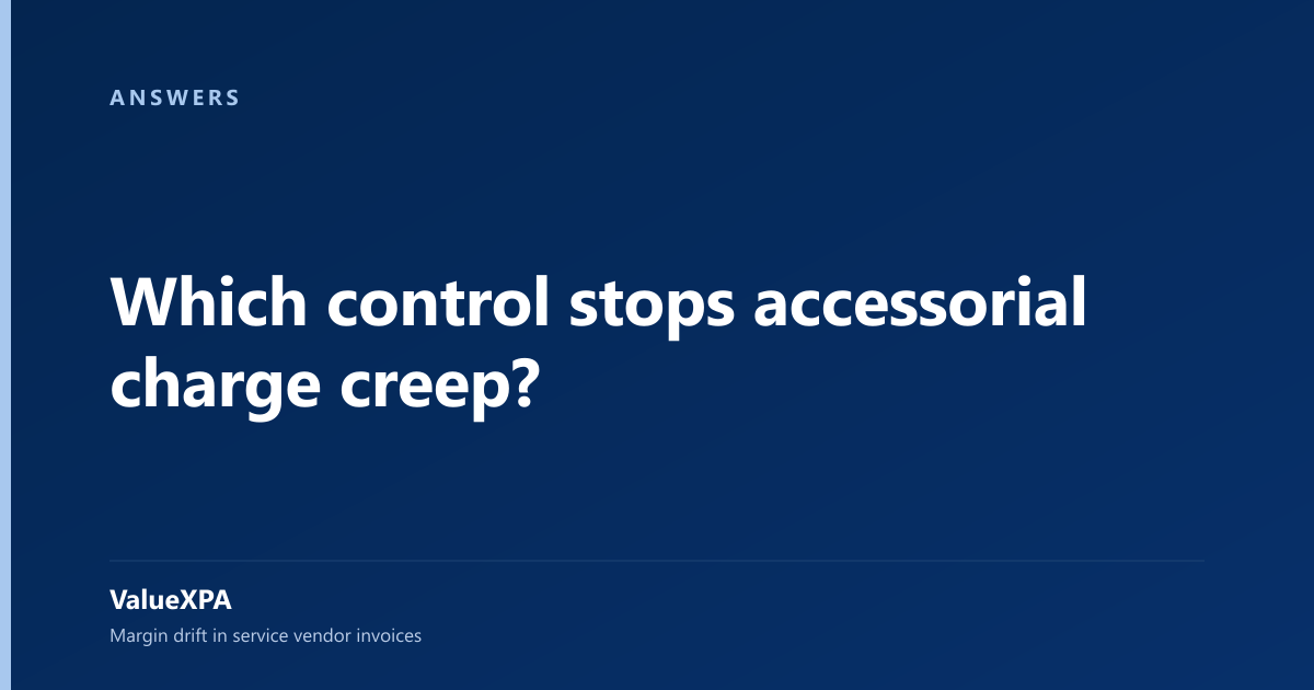 Which control stops accessorial charge creep?