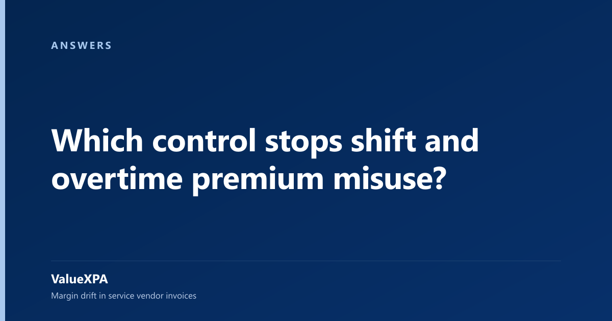Which control stops shift and overtime premium misuse?