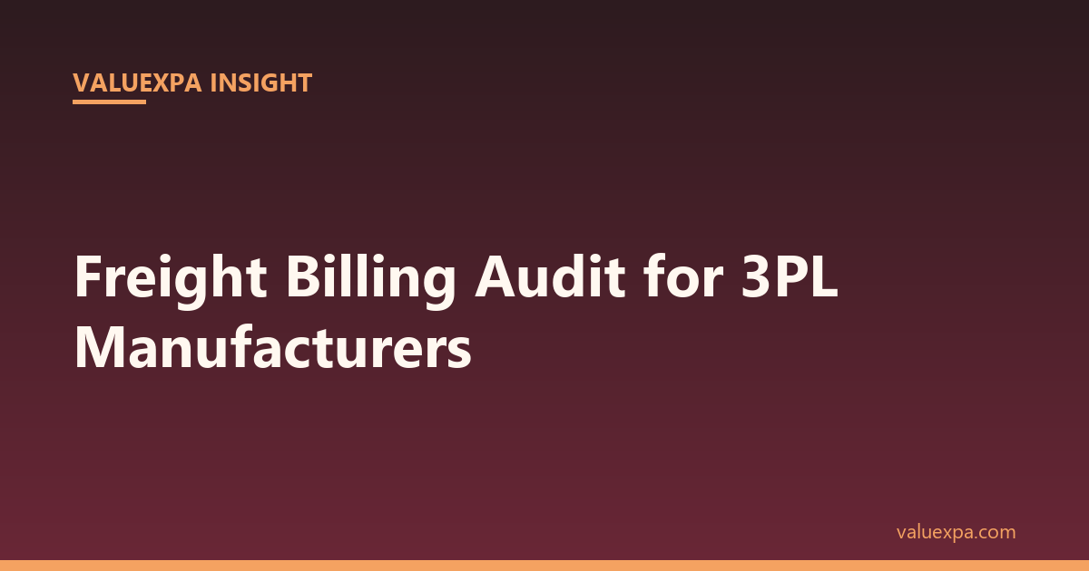 Freight Billing Audit for 3PL Manufacturers: Reduce Logistics Cost Leakage in Texas (2026 Guide)