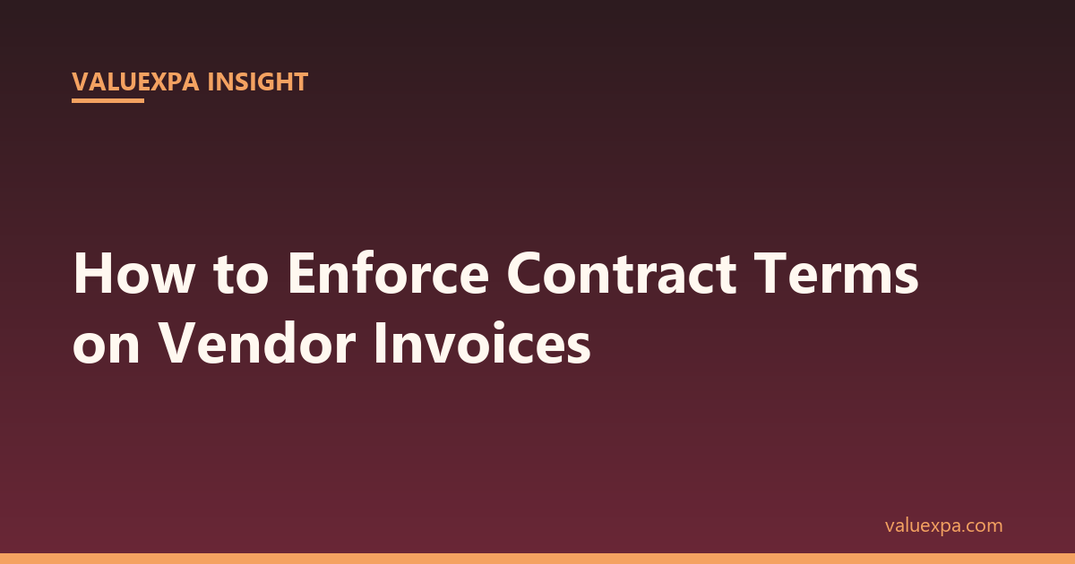 How to Enforce Contract Terms on Vendor Invoices: Prevent Margin Leakage Before Payment (2026 Guide)