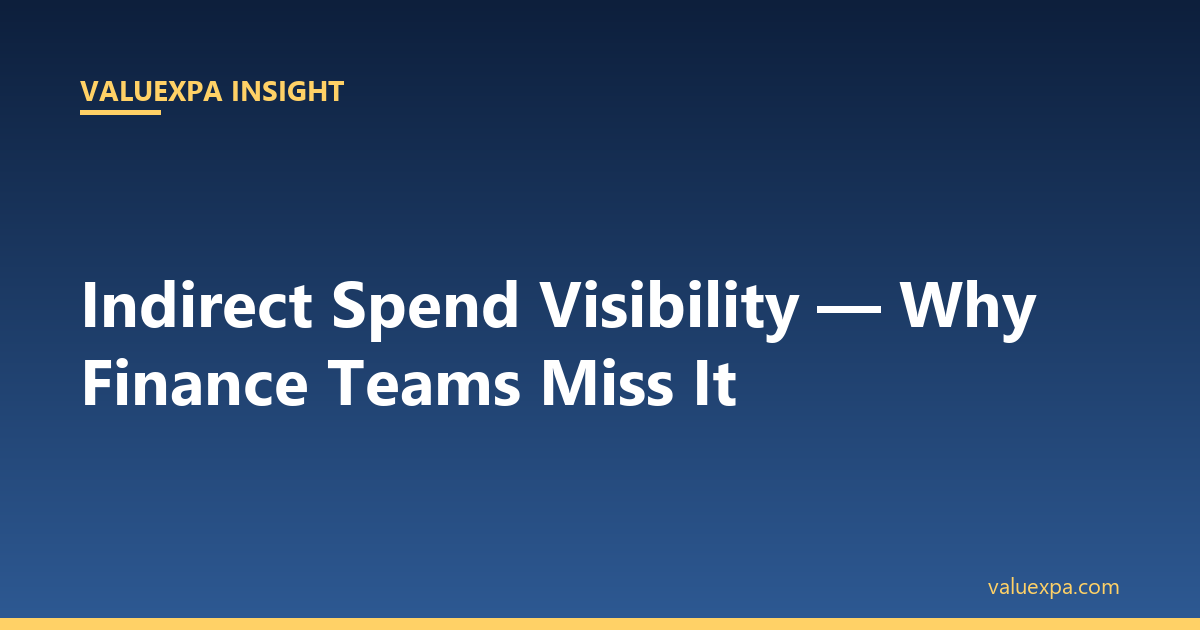 Indirect Spend Visibility — Why Finance Teams Cannot See Where Services Money Goes