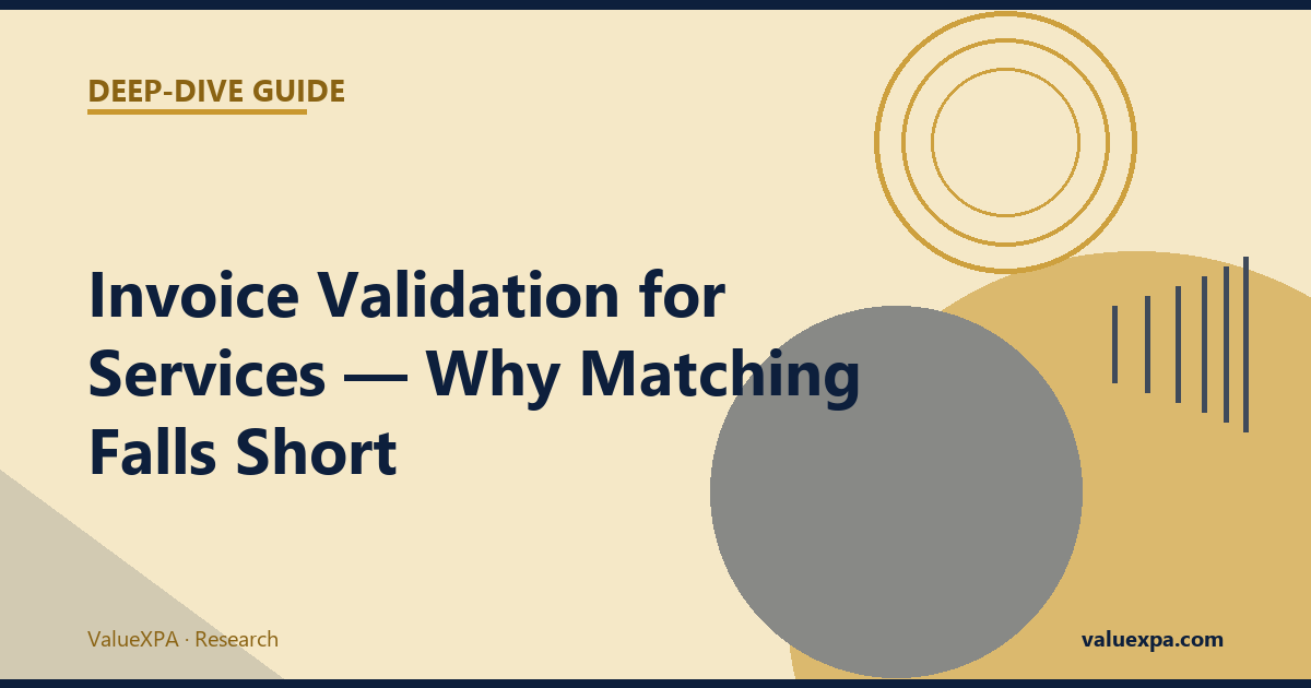 Invoice Validation for Services — Why Matching Is Not Enough