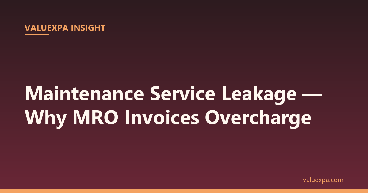 Maintenance Service Leakage — Why MRO Invoices Are Chronically Overstated