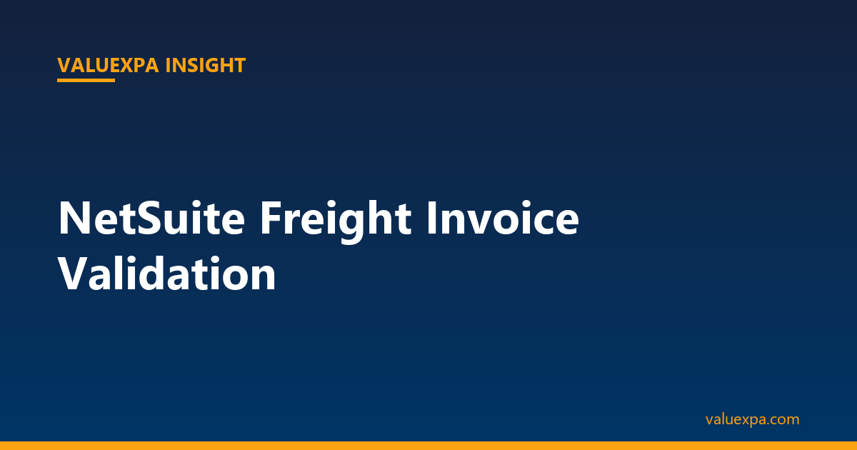 NetSuite Freight Invoice Validation — What the System Misses