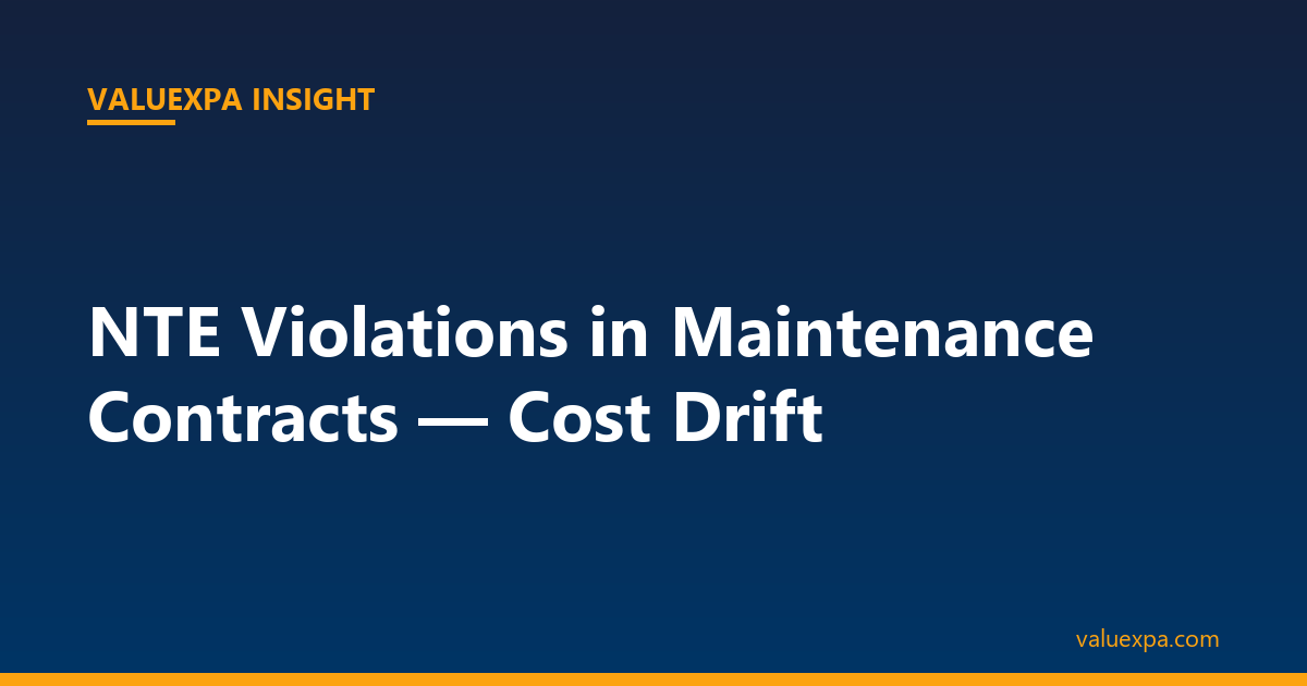 NTE (Not-To-Exceed) Violations in Maintenance Contracts: Where Costs Drift