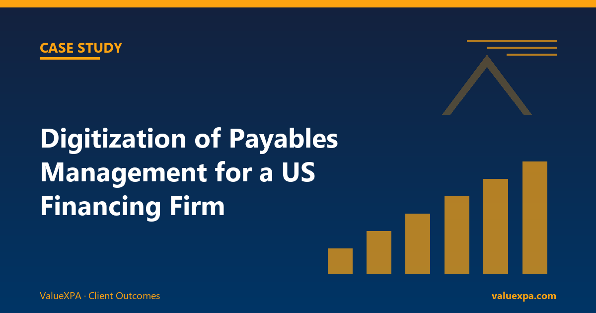 How ValueXPA helped digitization of Payables Management for a US-based Financing Business