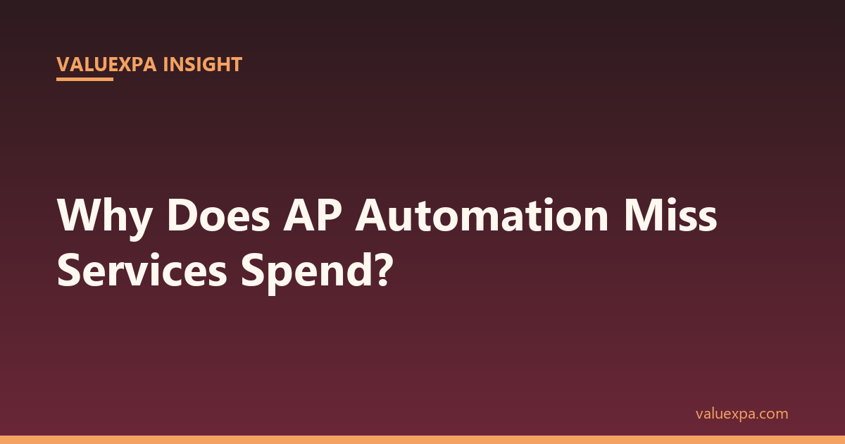 Why Does AP Automation Miss Services Spend?